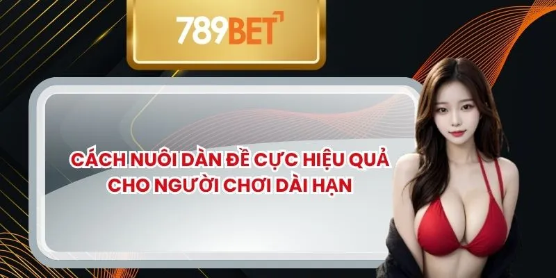 Cách nuôi dàn đề