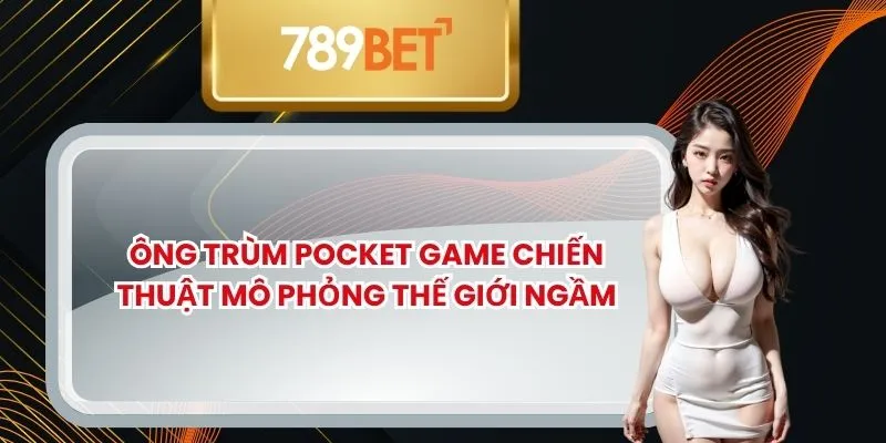 Ông trùm Pocket